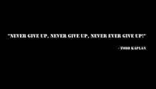 Never Give Up - Todd Kaplan